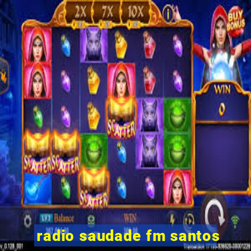 radio saudade fm santos